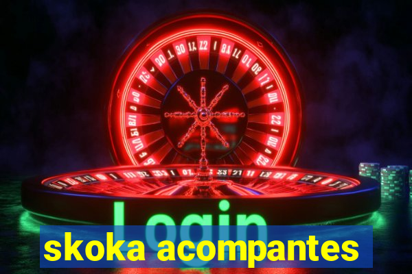 skoka acompantes